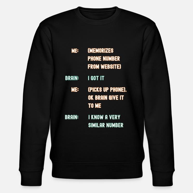 Bad Memory forget phone numbers - Stanley/Stella CHANGER Unisex Organic Sweatshirt - black