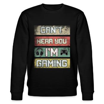 Can't Hear You I'm Gaming, videogame video games - Stanley/Stella CHANGER Unisex Organic Sweatshirt - black - Front - Nik (191cm) & Marisol (170cm)