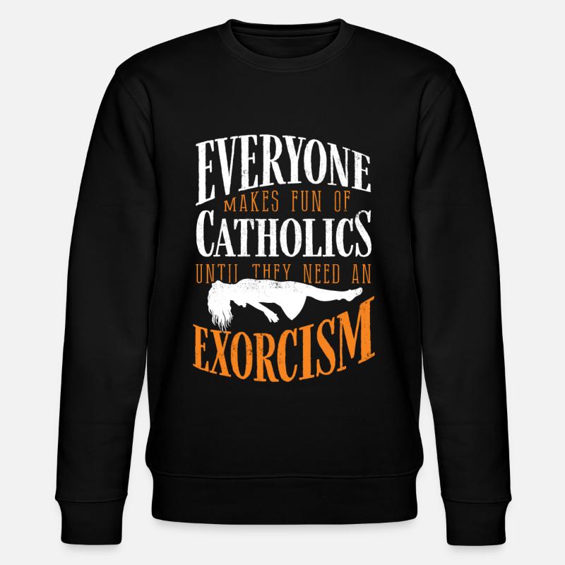 Catholics, Church, Exorcism - Stanley/Stella CHANGER Unisex Organic Sweatshirt - black
