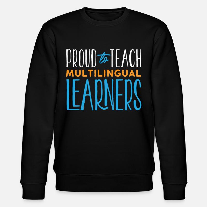 Proud to teach multilingual learners - Stanley/Stella CHANGER Unisex Organic Sweatshirt - black