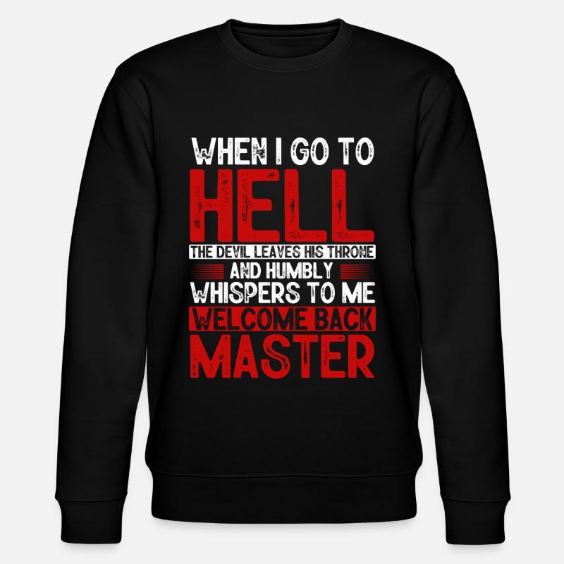 Hell and Master, funny sarcastic - Stanley/Stella CHANGER Unisex Organic Sweatshirt - black