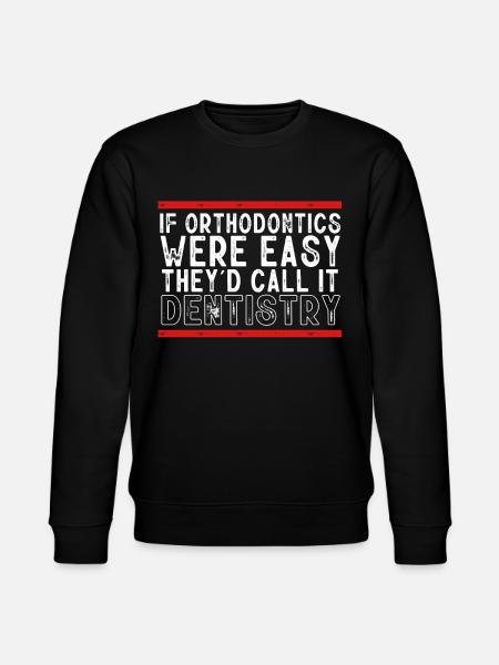 Orthodontist, Dentist, Orthodontics, - Stanley/Stella CHANGER Unisex Organic Sweatshirt - black