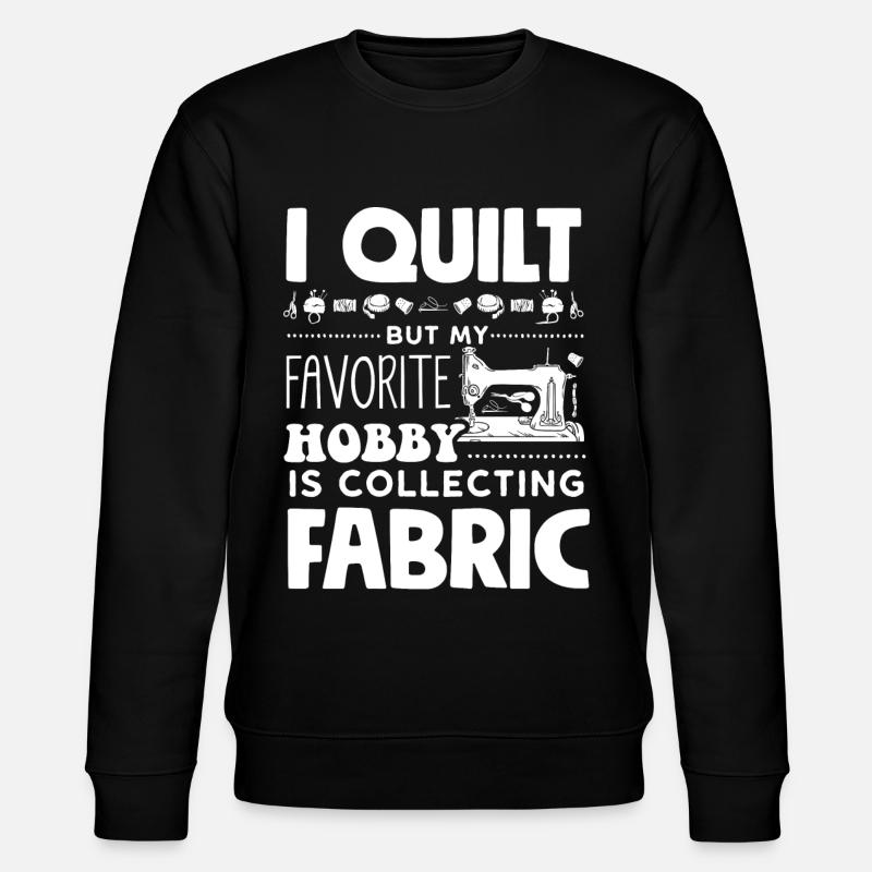 Quilting, knitting, sewing, quilting - Stanley/Stella CHANGER Unisex Organic Sweatshirt - black