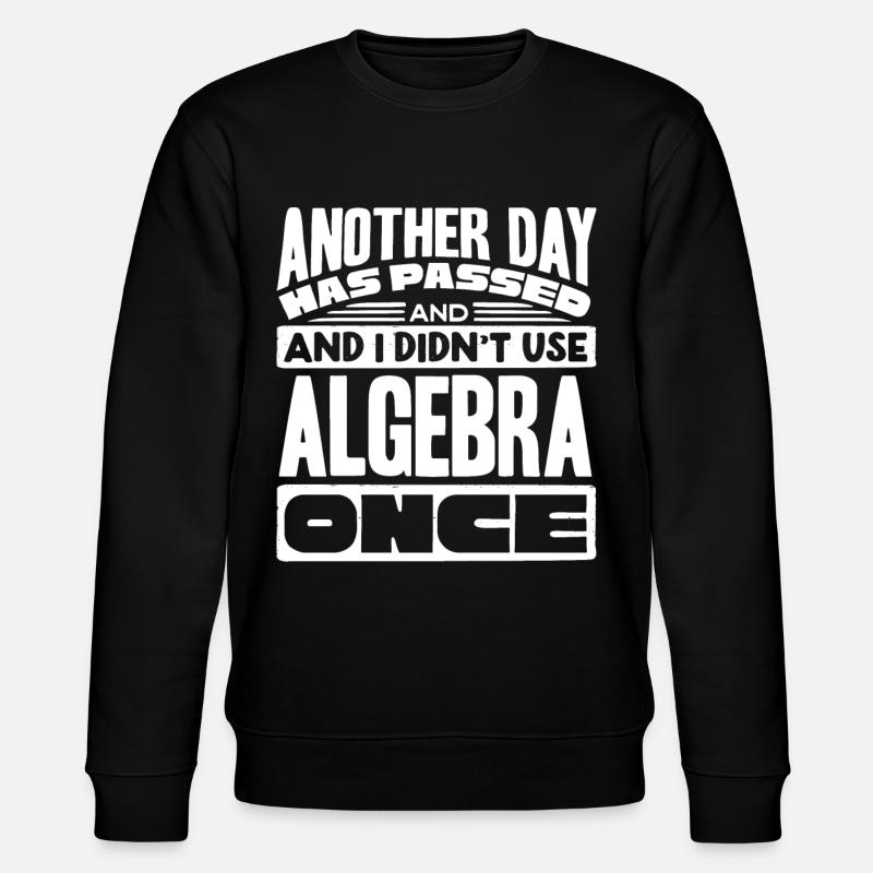 Algèbre, Analyse, Science, Mathématiques - Sweat bio CHANGER Stanley/Stella Unisexe - noir