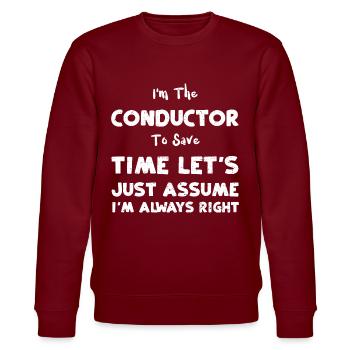 I'm The Conductor To Save Time L... - Stanley/Stella CHANGER Unisex Organic Sweatshirt - burgundy - Front - Nik (191cm) & Marisol (170cm)