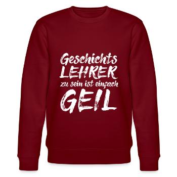 Geschichte Lehrer Geschichtslehrer Geschenkidee - Stanley/Stella Unisex Bio-Sweatshirt CHANGER  - Burgunderrot - Vorne - Nik (191cm) & Marisol (170cm)