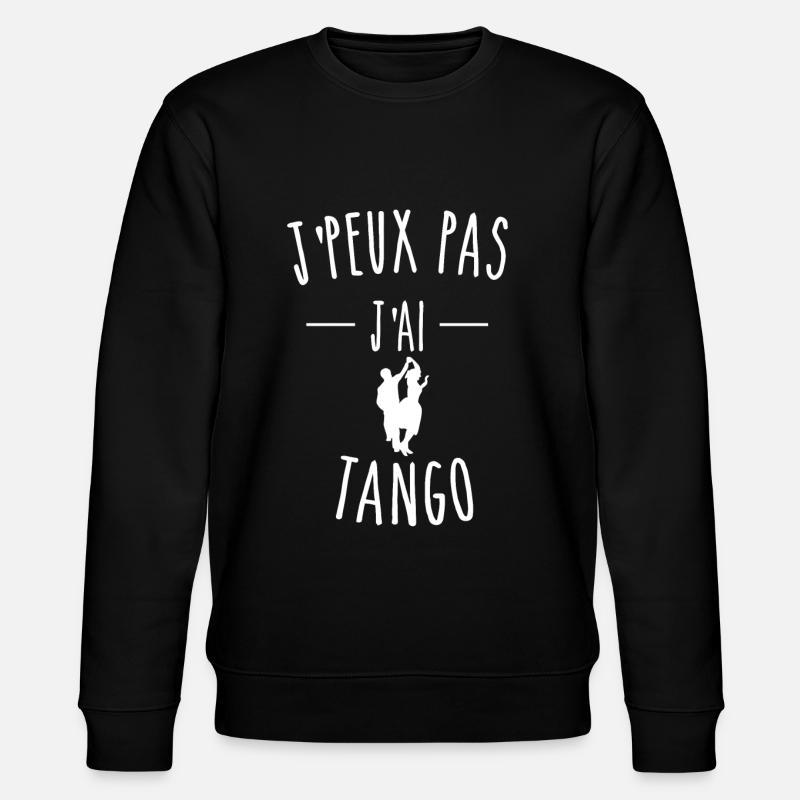 JE PEUX PAS J'AI TANGO - Sweat bio CHANGER Stanley/Stella Unisexe - noir