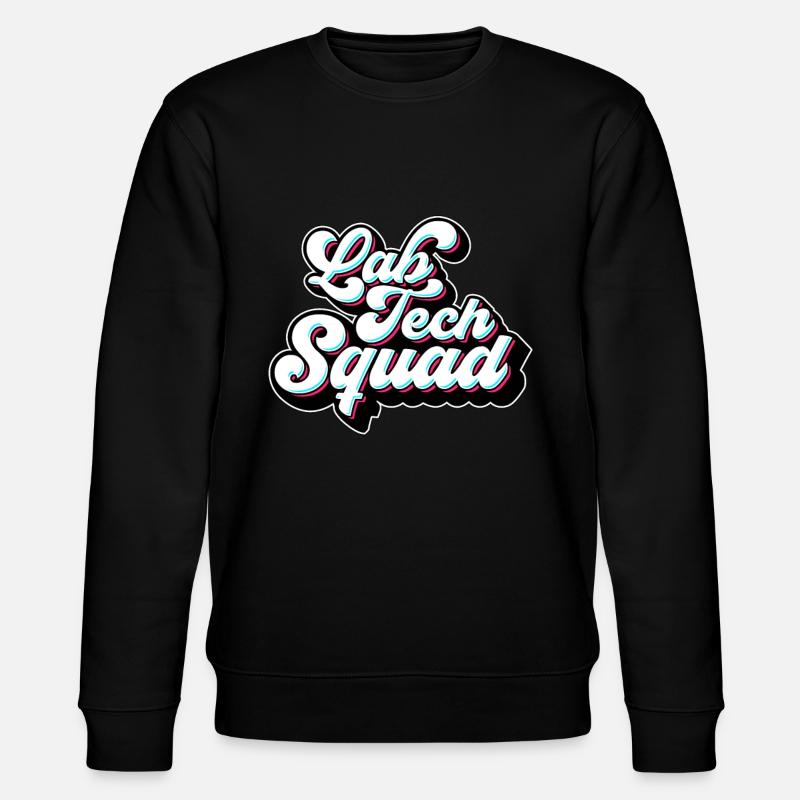 Lab Technician Lab Tech Squad Clinical Laboratory - Stanley/Stella Unisex Bio-Sweatshirt CHANGER  - Schwarz