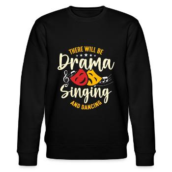 Musical Theatre There Will Be Drama Broadway Actor - Stanley/Stella CHANGER Unisex Organic Sweatshirt - black - Front - Nik (191cm) & Marisol (170cm)