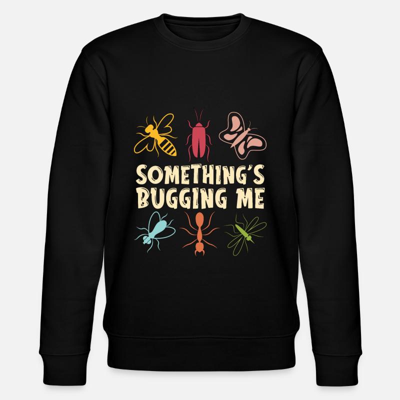 Entomologist Something's Bugging Me Entomological - Stanley/Stella Unisex Bio-Sweatshirt CHANGER  - Schwarz
