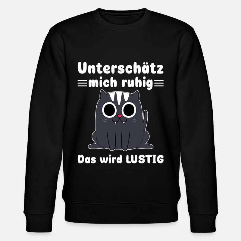 Unterschätze mich ruhig Sarkasmus Katzen - Stanley/Stella Unisex Bio-Sweatshirt CHANGER  - Schwarz