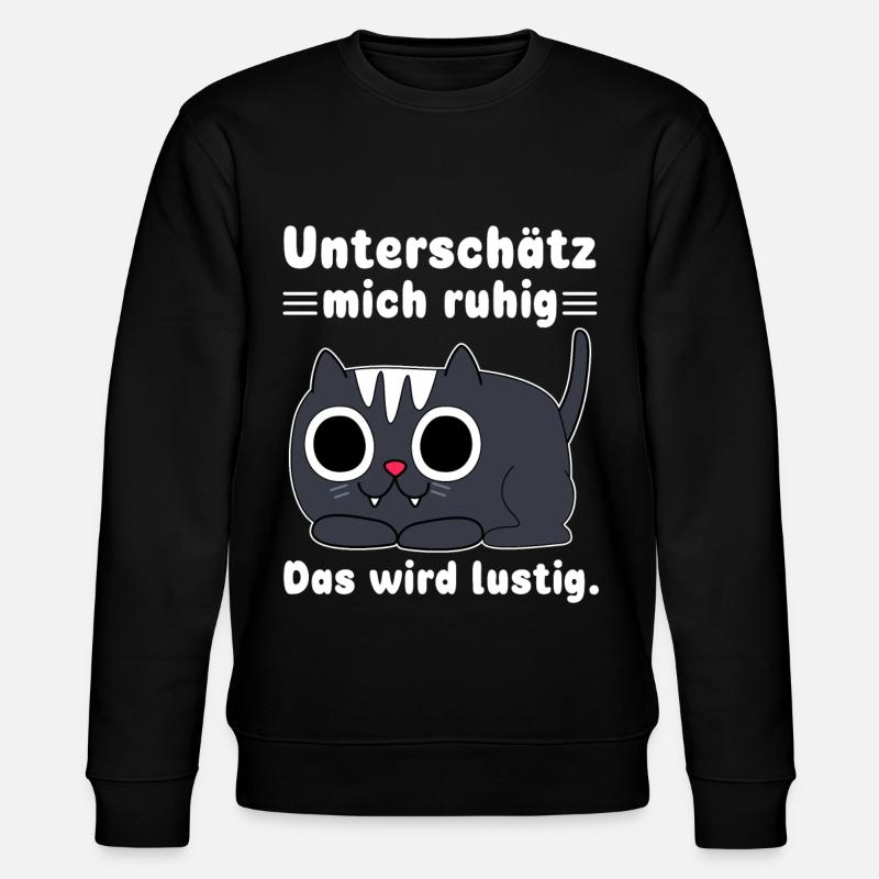 Statement Witziger Spruch Sarkasmus Katzen - Stanley/Stella Unisex Bio-Sweatshirt CHANGER  - Schwarz