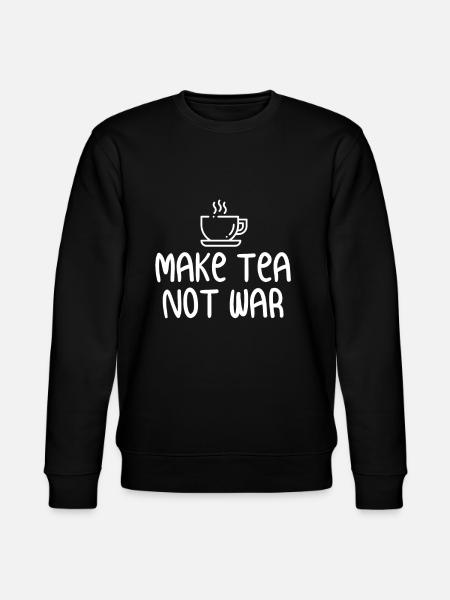 Make Tea Not War - Stanley/Stella CHANGER Unisex Organic Sweatshirt - black