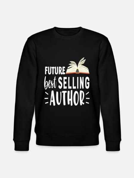 Future Best Selling Author Writer Quotes - Stanley/Stella CHANGER Unisex Organic Sweatshirt - black