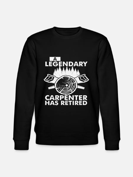 A Legendary Carpenter Has Retired - Stanley/Stella CHANGER Unisex Organic Sweatshirt - black
