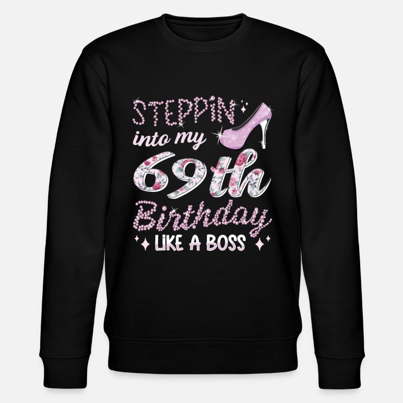Steppin Into My 69th Birthday 69. Geburtstags - Stanley/Stella Unisex Bio-Sweatshirt CHANGER  - Schwarz