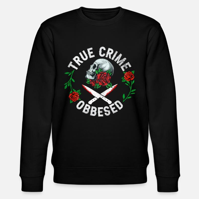 True Crime Obsessed - Stanley/Stella CHANGER Unisex Organic Sweatshirt - black