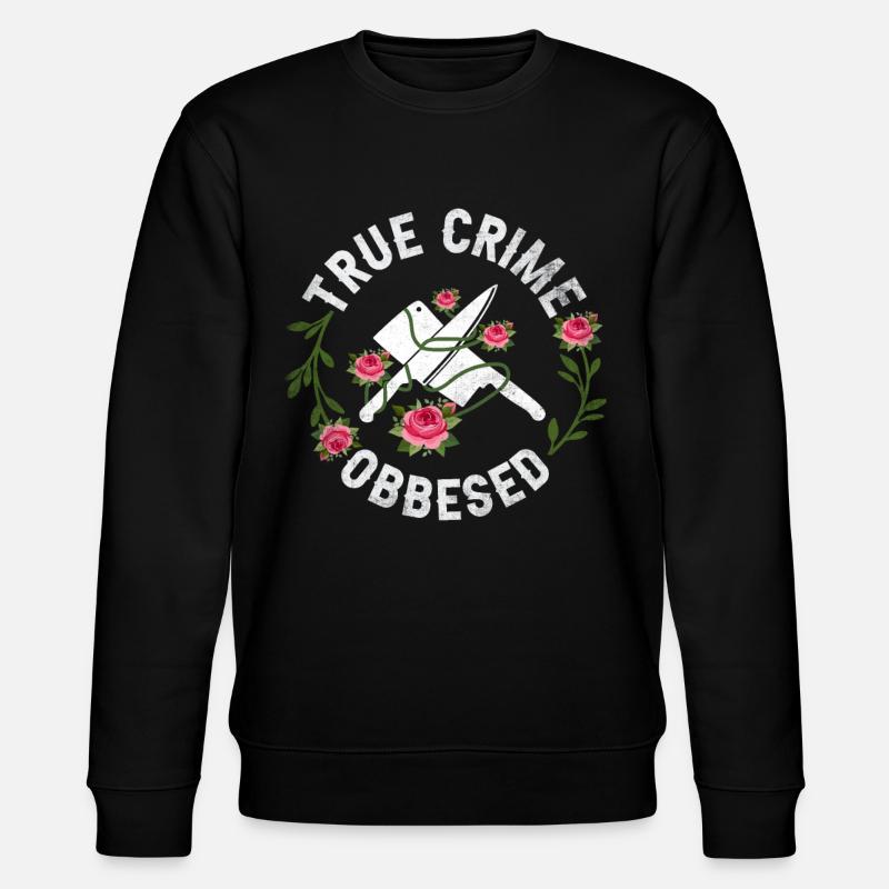 True Crime Obsessed - Stanley/Stella CHANGER Unisex Organic Sweatshirt - black