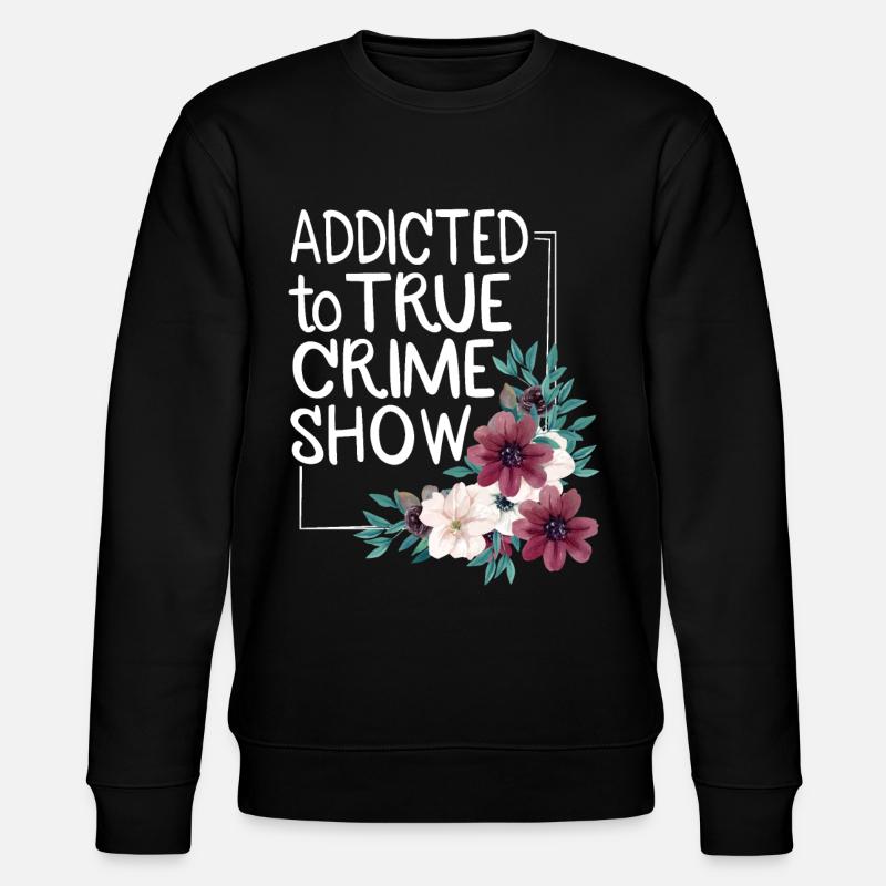 True Crime Obsessed - Stanley/Stella CHANGER Unisex Organic Sweatshirt - black