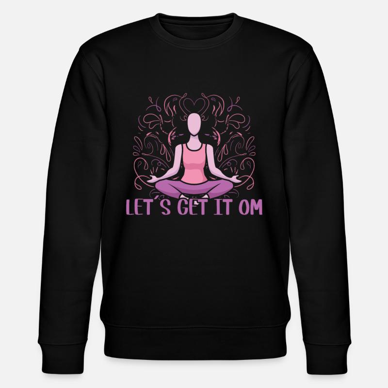 Let's Get It Om Yoga - Stanley/Stella CHANGER Unisex Organic Sweatshirt - black