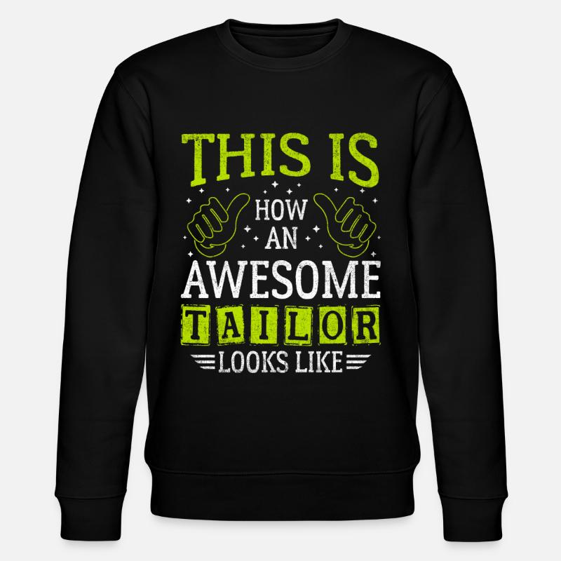 Funny Saying Awesome Tailor - Stanley/Stella CHANGER Unisex Organic Sweatshirt - black