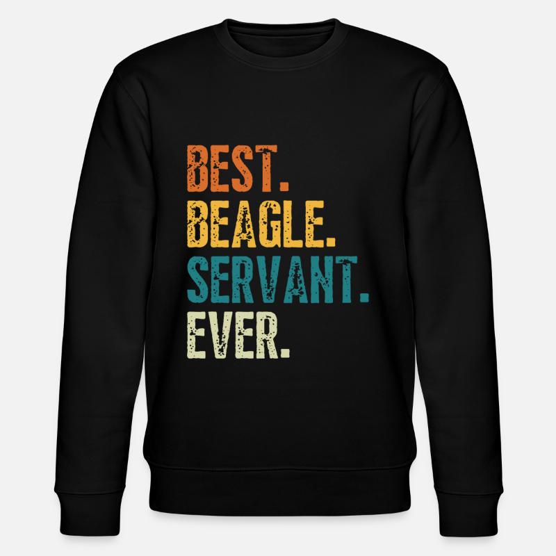 BEST BEAGLE SERVANT EVER - Stanley/Stella CHANGER Unisex Organic Sweatshirt - black