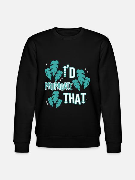 I'd Propagate That - Stanley/Stella CHANGER Unisex Organic Sweatshirt - black