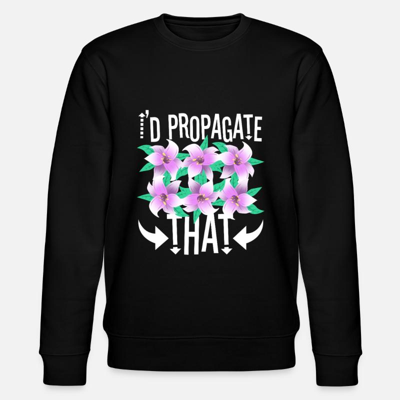 I'd Propagate That - Stanley/Stella CHANGER Unisex Organic Sweatshirt - black