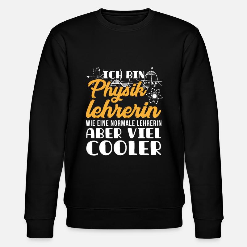 Physiklehrer Physik Lehrer - Stanley/Stella Unisex Bio-Sweatshirt CHANGER  - Schwarz