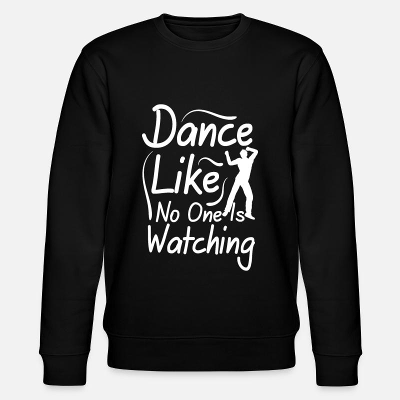 Dansez comme personne ne regarde - Sweat bio CHANGER Stanley/Stella Unisexe - noir