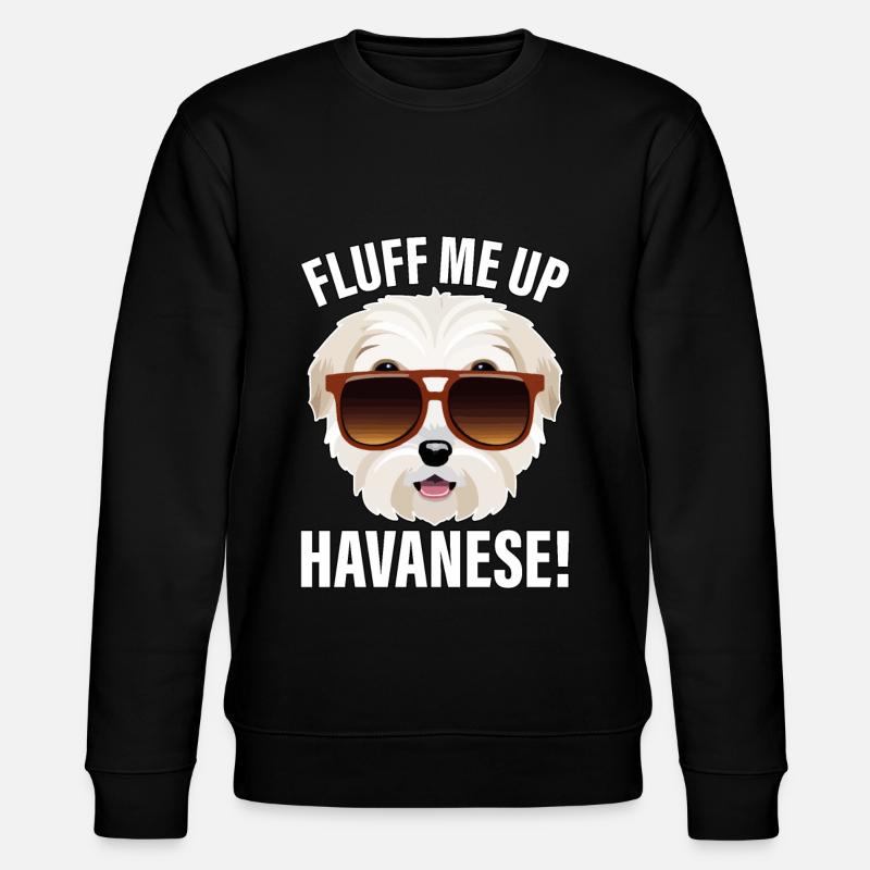 Fluff me up Havanese - Stanley/Stella CHANGER Unisex Organic Sweatshirt - black