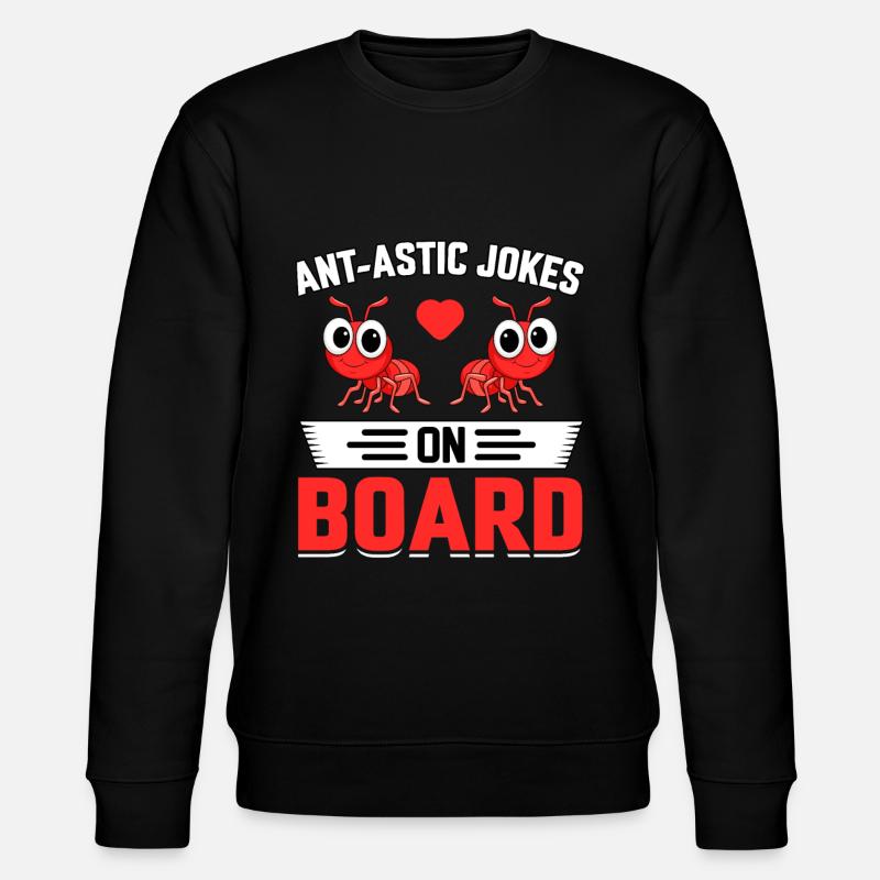 Ant-astic jokes on board - Stanley/Stella CHANGER Unisex Organic Sweatshirt - black