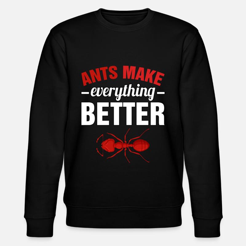 Les fourmis rendent tout meilleur - Sweat bio CHANGER Stanley/Stella Unisexe - noir
