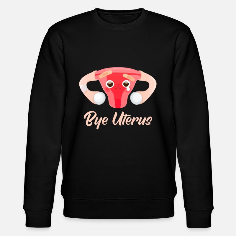 Hysterektomie Bye Uterus - Stanley/Stella Unisex Bio-Sweatshirt CHANGER  - Schwarz