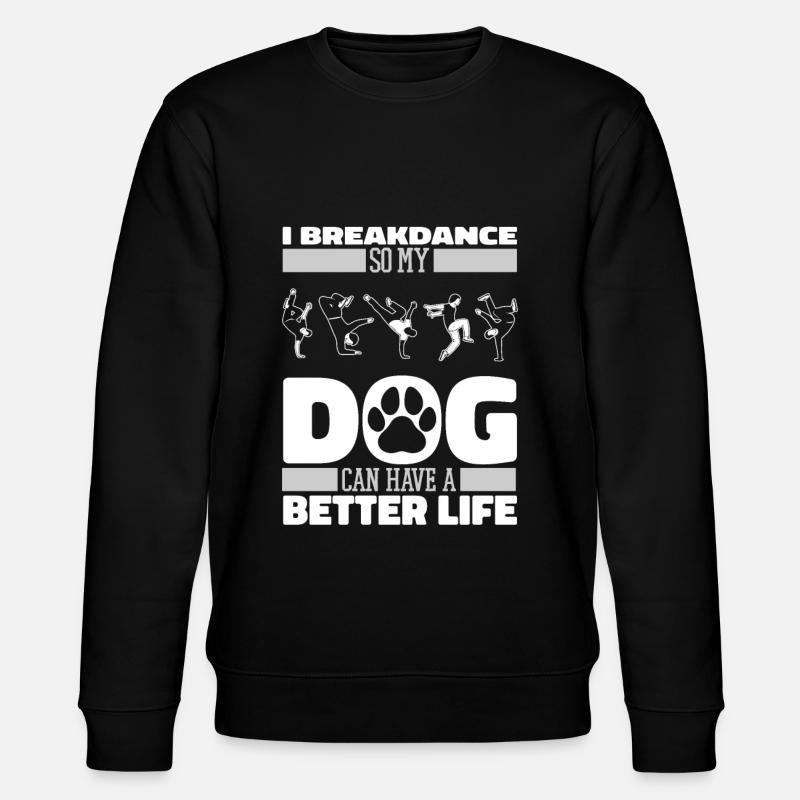 Breakdance Breakdancer Breakdancer Chien - Sweat bio CHANGER Stanley/Stella Unisexe - noir