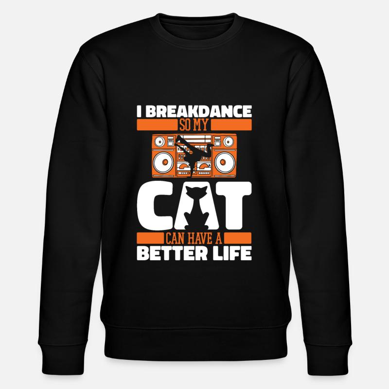 Breakdance Breakdancer Breakdancing Cat - Stanley/Stella CHANGER Unisex Organic Sweatshirt - black