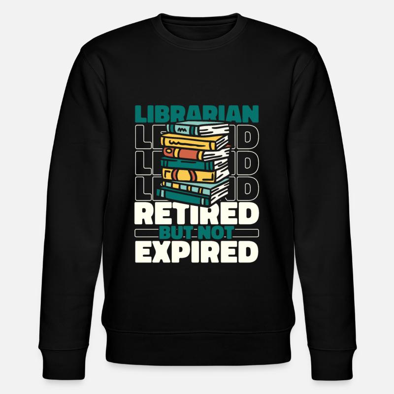 Retired librarian - Stanley/Stella CHANGER Unisex Organic Sweatshirt - black