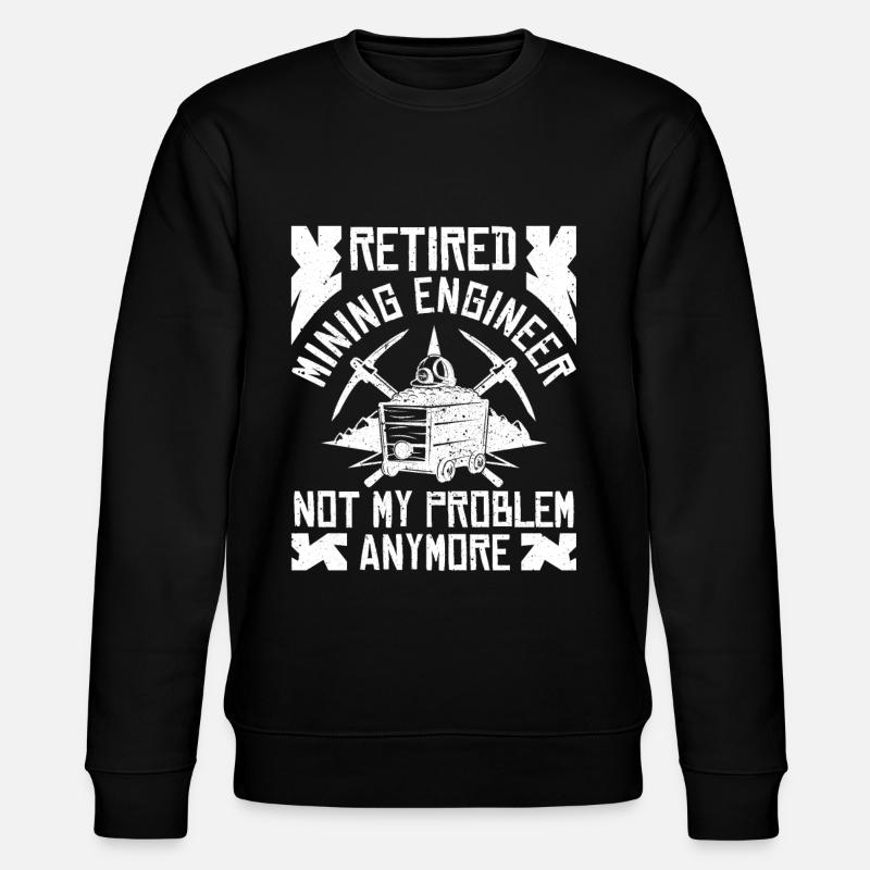 Retired Engineer Mining Engineer - Stanley/Stella CHANGER Unisex Organic Sweatshirt - black