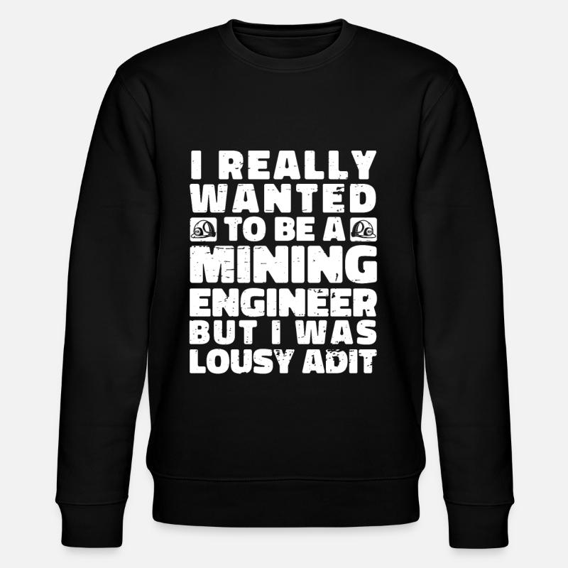Engineer Komisch Mining Engineer - Stanley/Stella CHANGER Unisex Organic Sweatshirt - black