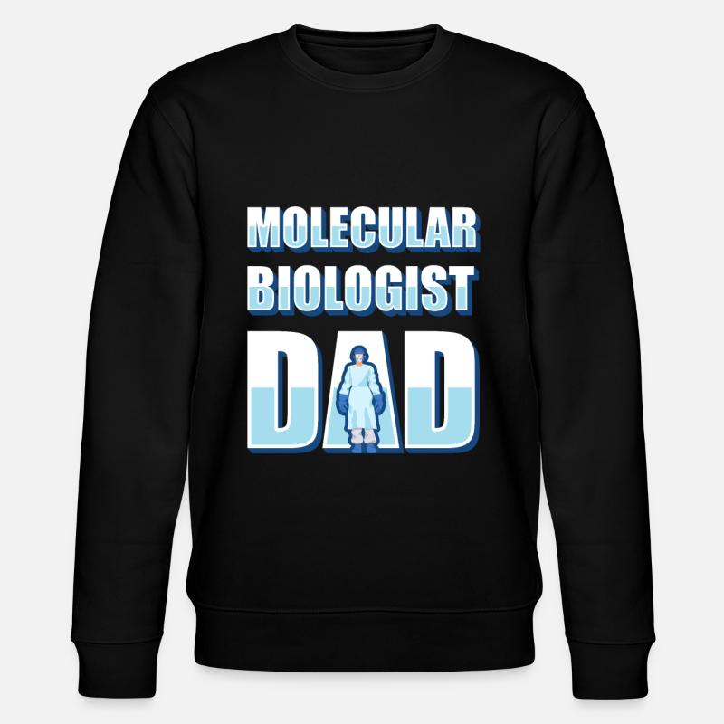 Biologiste biologie Papa Biologiste moléculaire - Sweat bio CHANGER Stanley/Stella Unisexe - noir