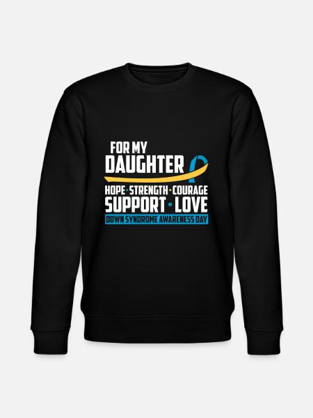 Down syndrome T21 trisomy daughter - Stanley/Stella CHANGER Unisex Organic Sweatshirt - black