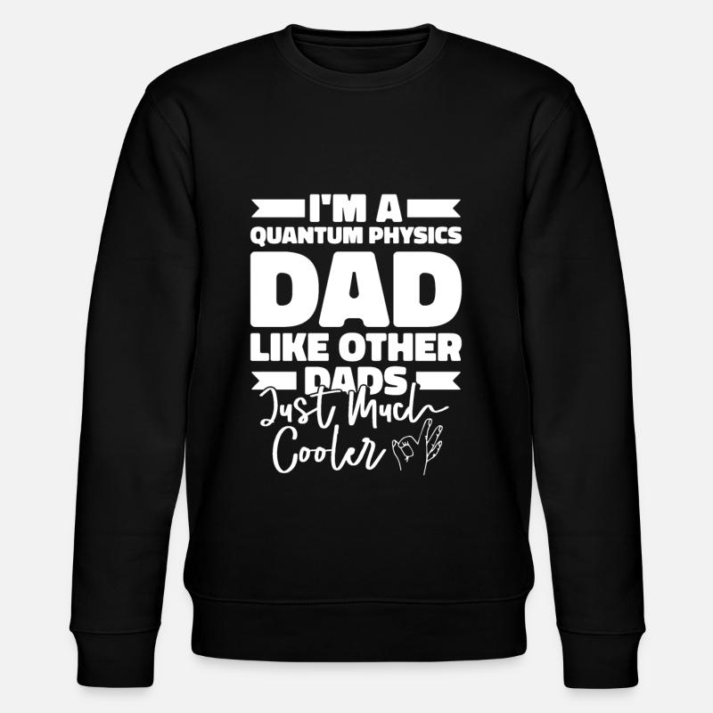 Physik Phyiker Vater Quantenphysik - Stanley/Stella Unisex Bio-Sweatshirt CHANGER  - Schwarz