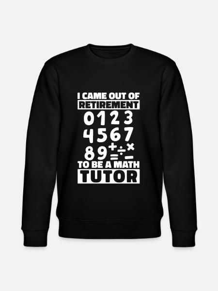 Math Teacher Math Retired Teacher - Stanley/Stella CHANGER Unisex Organic Sweatshirt - black