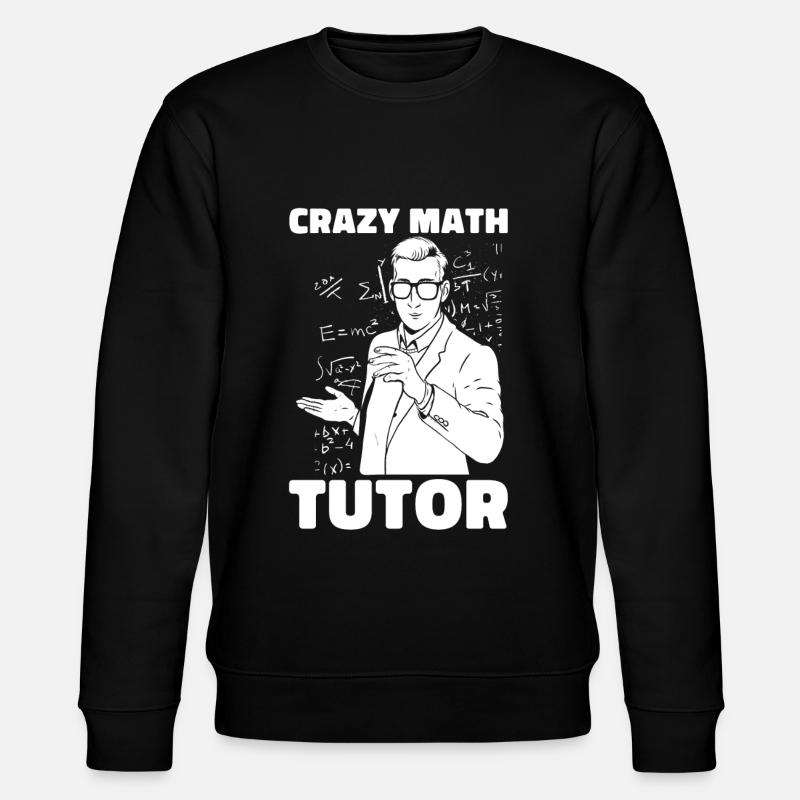 Math Teacher Math Teacher Crazy - Stanley/Stella CHANGER Unisex Organic Sweatshirt - black