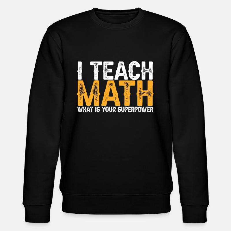 Mathelehrer Mathe Lehrer Supermacht - Stanley/Stella Unisex Bio-Sweatshirt CHANGER  - Schwarz