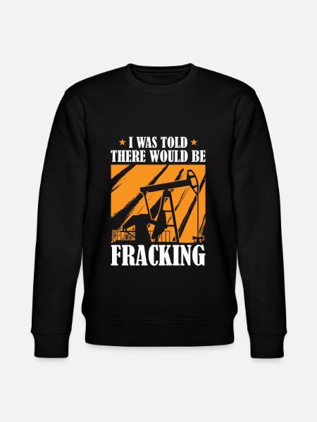 Oilfield Oil Rig Humor Fracking - Stanley/Stella CHANGER Unisex Organic Sweatshirt - black