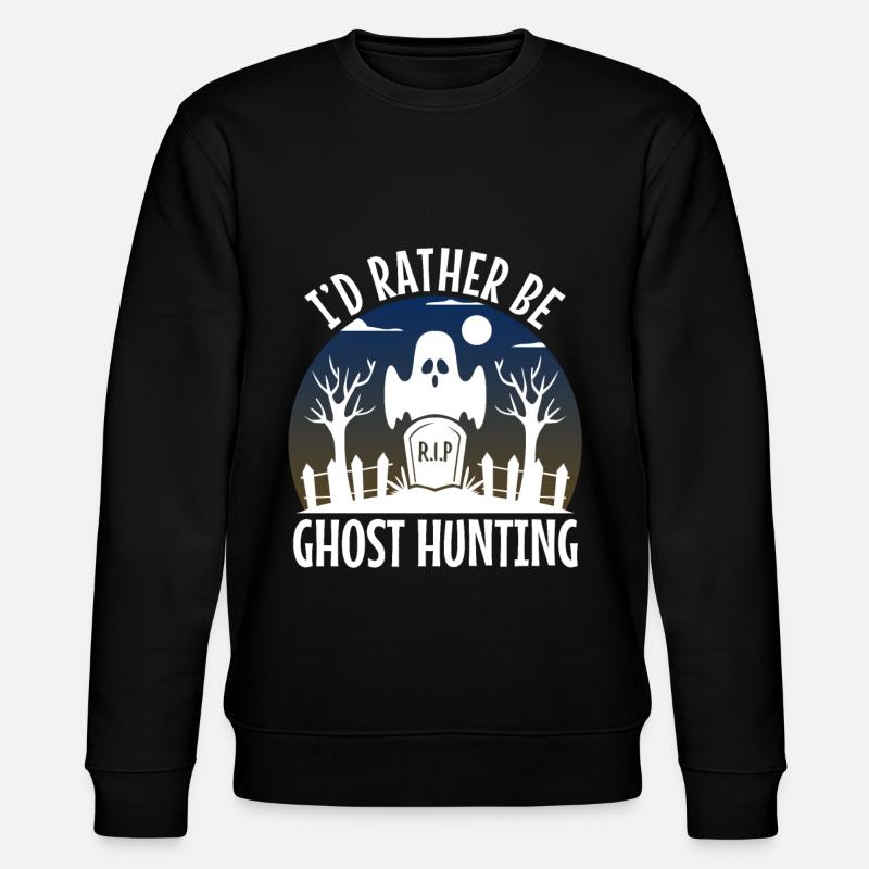 I'd Rather Be Ghost Hunting - Stanley/Stella CHANGER Unisex Organic Sweatshirt - black
