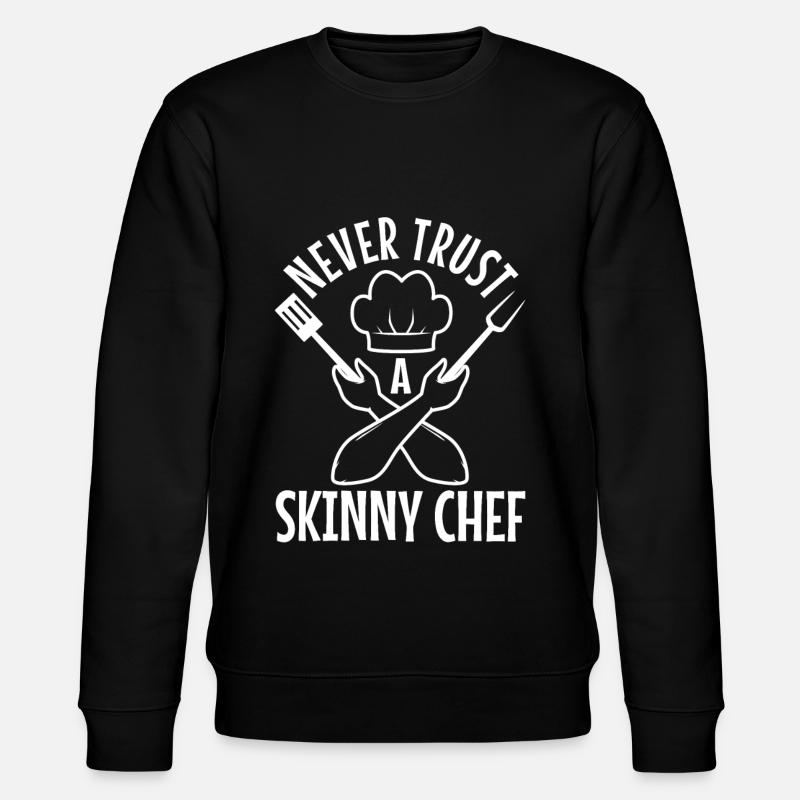 Never trust a skinny chef - Stanley/Stella Unisex Bio-Sweatshirt CHANGER  - Schwarz