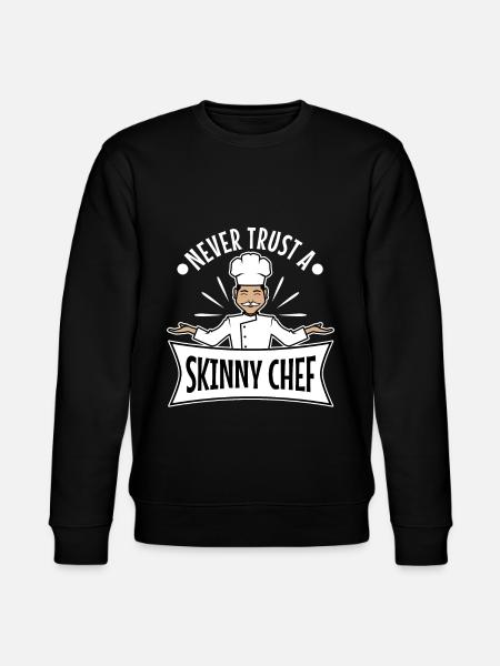 Never trust a skinny chef - Stanley/Stella CHANGER Unisex Organic Sweatshirt - black
