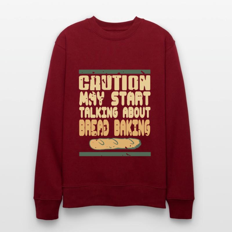 Caution may start talking about bread baking Stanley/Stella Unisex Bio-Sweatshirt CHANGER 